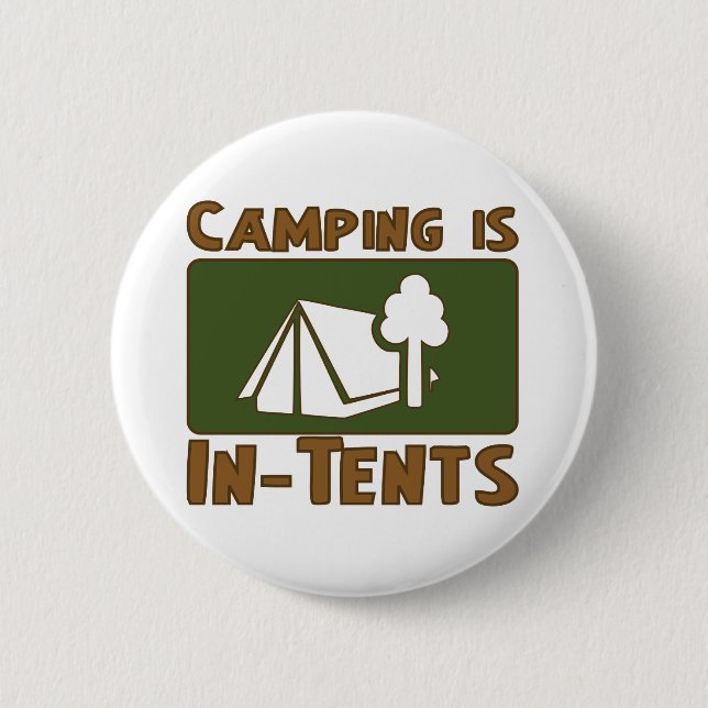 Camping is In-Tents 6 Cm Round Badge (Front)