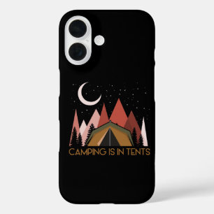 Camping Is In Tents Funny Camping iPhone 16 Case