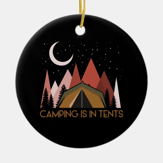 Camping Is In Tents Funny Camping Ceramic Tree Decoration (Front)