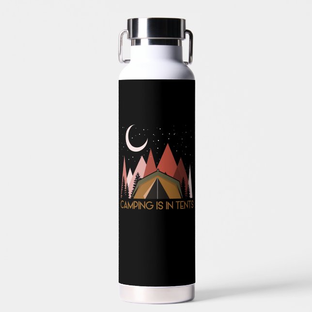 Camping Is In Tents Funny Camping Water Bottle (Front)