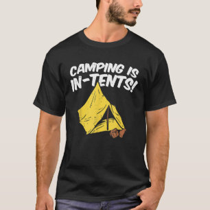 Camping Is In Tents Funny Summer Vacation Hiking C T-Shirt
