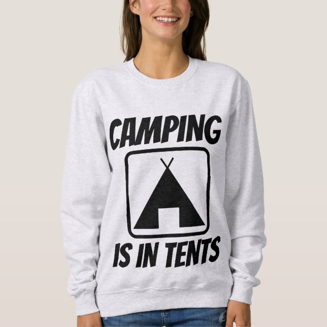 CAMPING IS IN TENTS, Funny T-shirts (Front)
