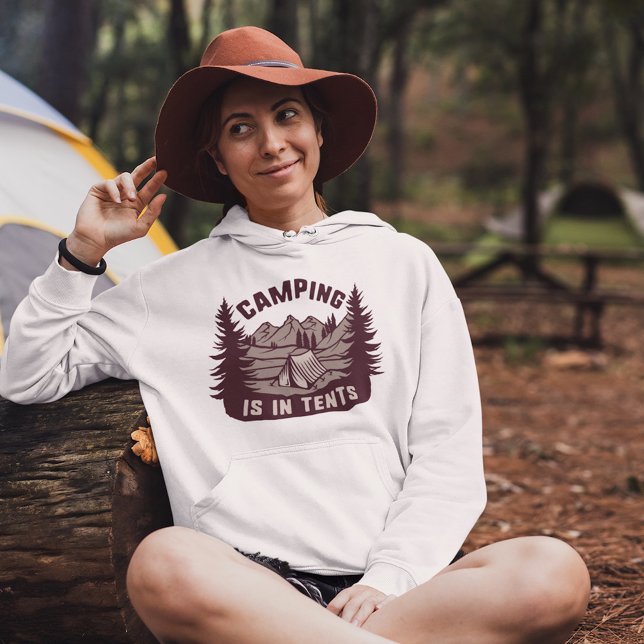 Camping Is In Tents Hoodie (Creator Uploaded)