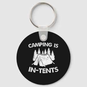 Camping Is In Tents - Intense Pun - Funny Tent Cam Key Ring