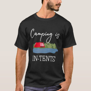 Camping Is In Tents Men Women Funny Camping Pun Hi T-Shirt