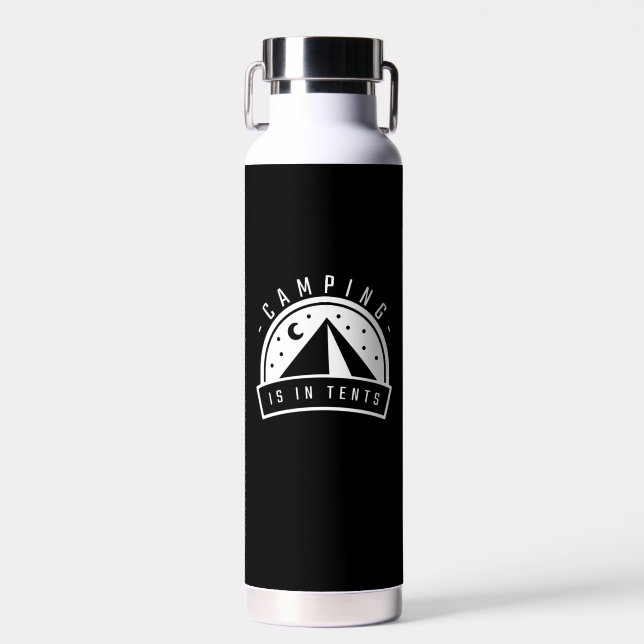 Camping Is In Tents Water Bottle (Front)