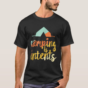 Camping Is Intents Funny Hiking Camping Outdoor T-Shirt