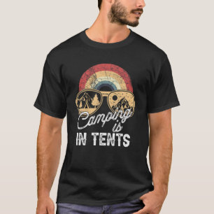 Camping Is Intents T-Shirt