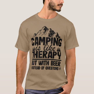 Camping Is Likeherapy But With Beer Camper Funny r T-Shirt