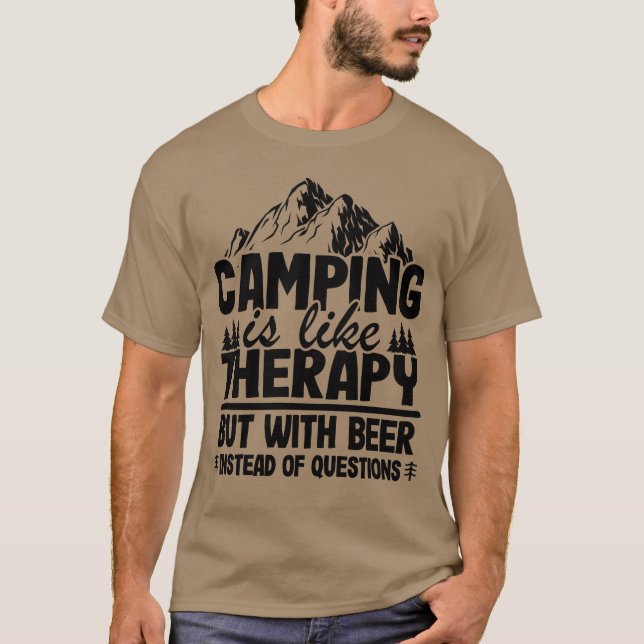 Camping Is Likeherapy But With Beer Camper Funny r T-Shirt (Front)