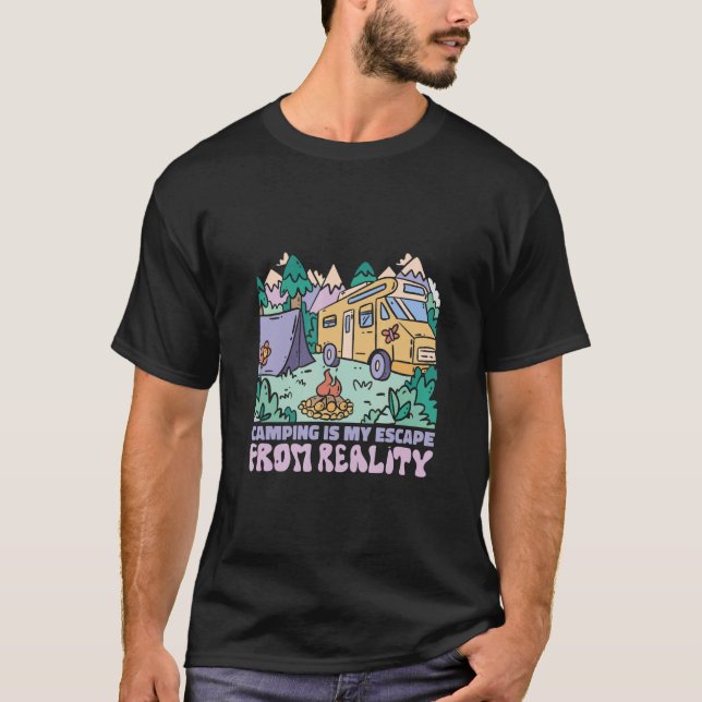Camping is my Escape from Reality  Camper Van  Car T-Shirt (Front)
