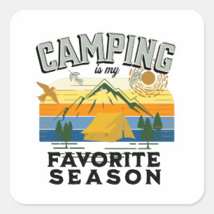 Camping is My Favourite Season, Camp Weekend Square Sticker