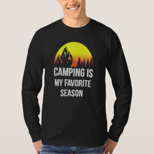 Camping Is My Favourite Season - Camping T-Shirt