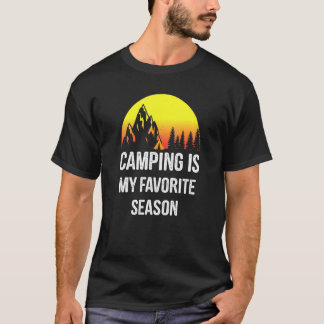 Camping Is My Favourite Season - Camping T-Shirt
