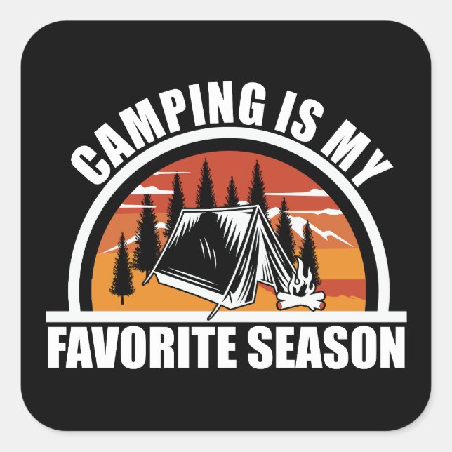 Camping is my favourite season funny camper slogan square sticker (Front)