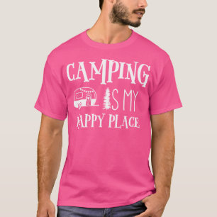 Camping Is My Happy Place Outdoor Mountain Hiking T-Shirt