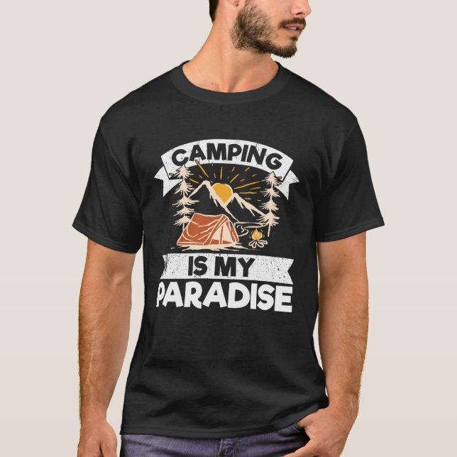 Camping Is My Paradise T-Shirt (Front)
