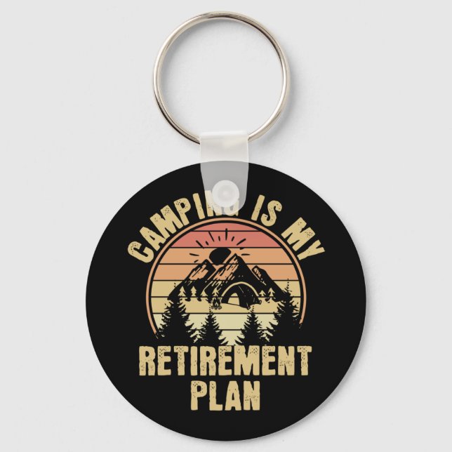 Camping is my retirement plan Funny camping Gift Key Ring (Front)