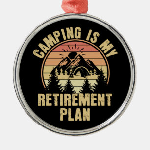 Camping is my retirement plan Funny camping Gift Metal Tree Decoration