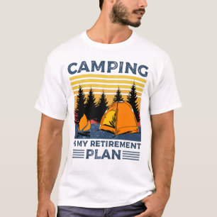 Camping is my retirement plan Funny camping Gift T-Shirt