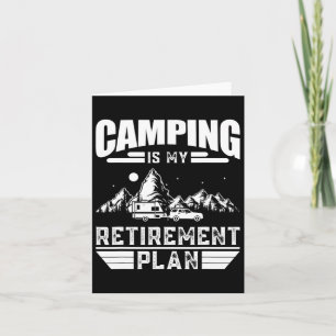 Camping Is My Retirement Plan Funny Camping Lover  Card