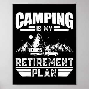Camping Is My Retirement Plan Funny Camping Lover  Poster