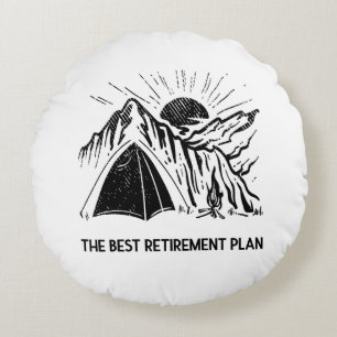 Camping Is My Retirement Plan Retired Camper Round Cushion