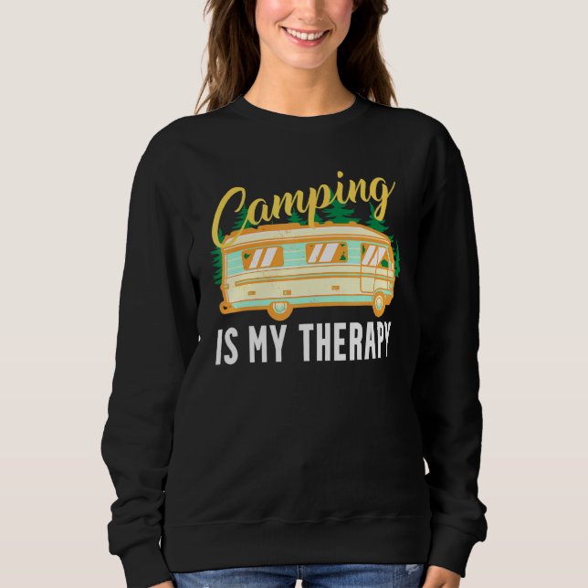 Camping Is My Therapy Camper Saying Sweatshirt (Front)