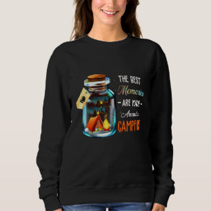Camping Its Memories Are Made Around A Campfire Sweatshirt