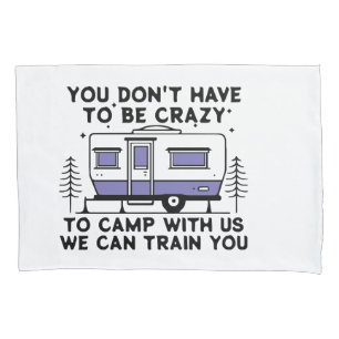 Camping Legend Since Forever Pillowcase