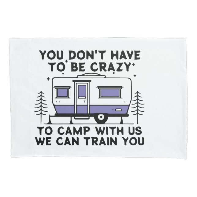 Camping Legend Since Forever Pillowcase (Front)