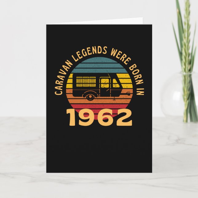 Camping Legends Born In 1962 Caravan Card (Front)