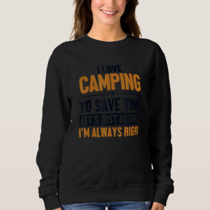 Camping Let's Assume I'm Right Tents Glamping Camp Sweatshirt