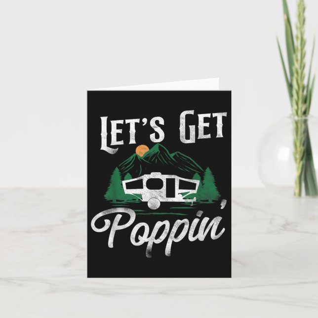 Camping Lets Get Poppin Pop Up Camper  Card (Front)