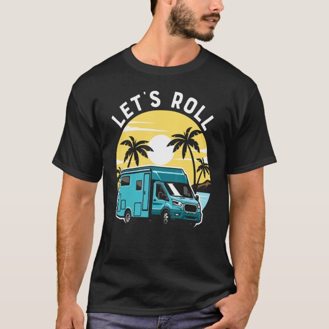 Camping Let's Roll  Rv Camper Sunset Beach Summer T-Shirt (Front)