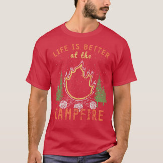 Camping Life Is Better By The Campfire 1 T-Shirt