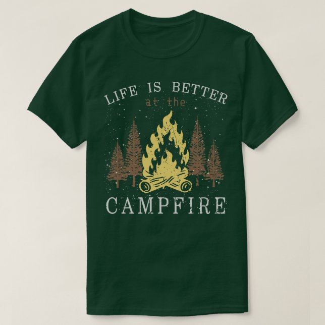 Camping Life Is Better By The Campfire 4 T-Shirt (Design Front)