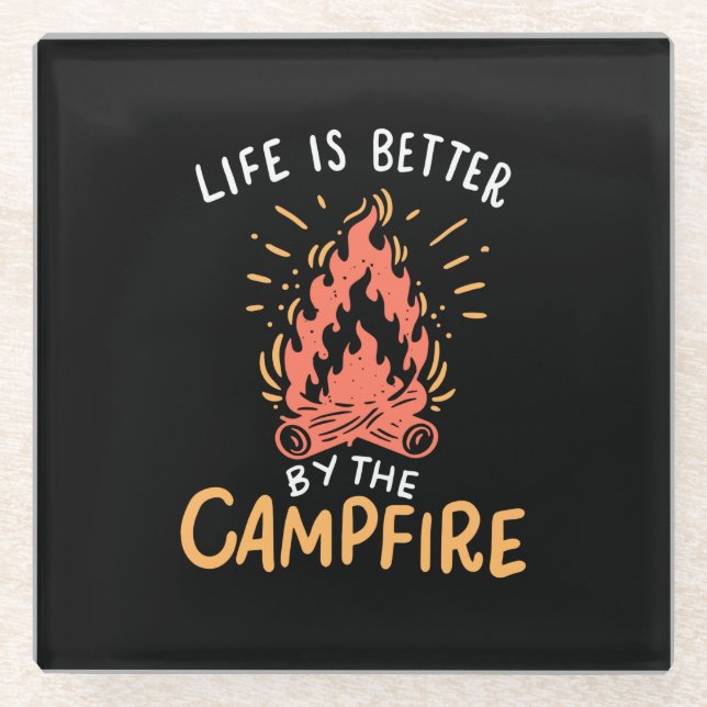 Camping - Life Is Better By The Campfire Glass Coaster (Front)
