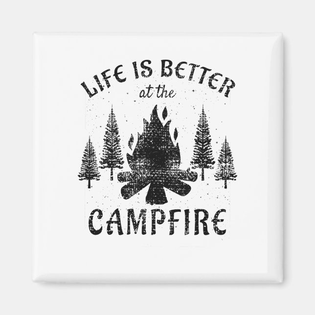 Camping - Life Is Better By The Campfire Magnet (Front)