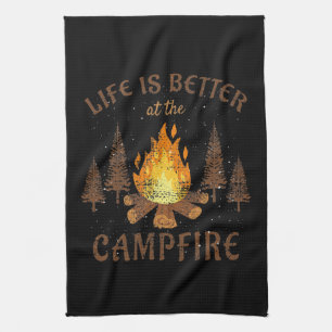 Camping - Life Is Better By The Campfire Tea Towel