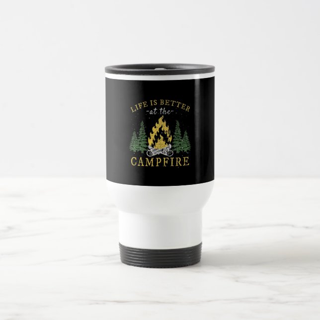 Camping - Life Is Better By The Campfire Travel Mug (Center)