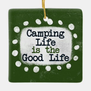 Camping Life Is The Good Life Ornament