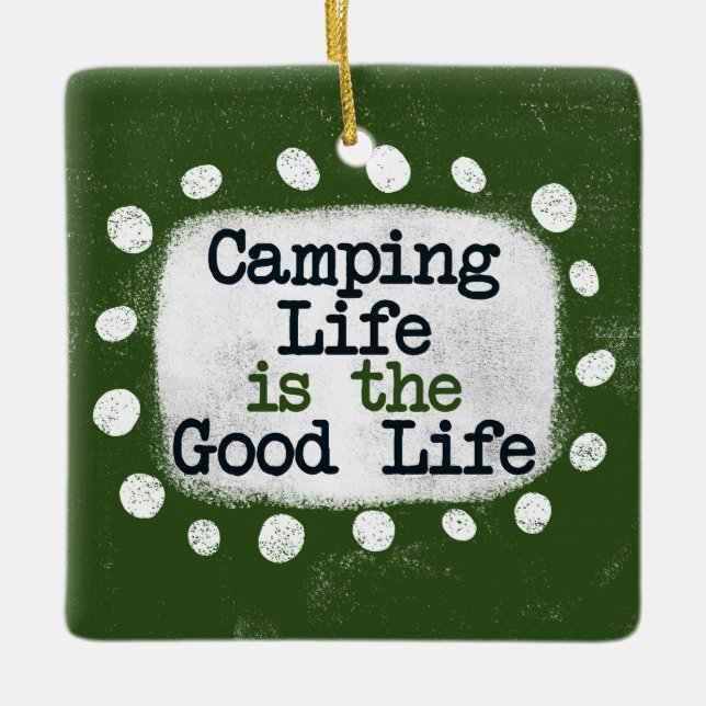 Camping Life Is The Good Life Ornament (Front)