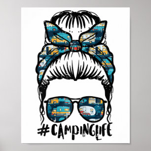 Camping Life Messy Bun Camp Camper Mum Women Girls Poster