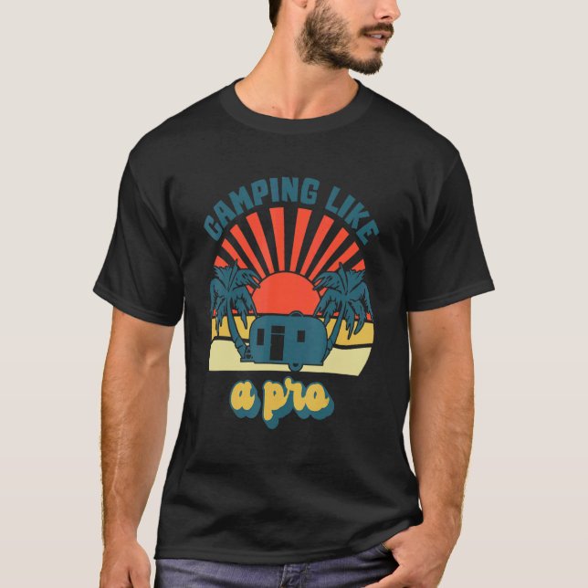 Camping Like A Pro Camper Outdoors Vacation Advent T-Shirt (Front)