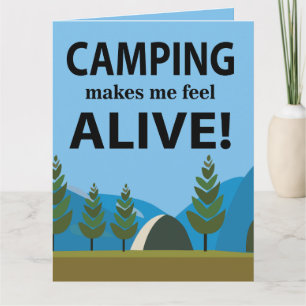 Camping Makes Me Feel Alive Camping Card