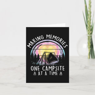 Camping Making Memories One Campsite At A Time Card
