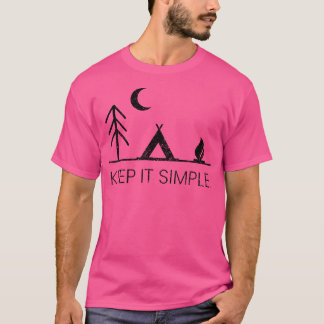 Camping 	 - Minimalist Keep It Simple Outdoor Gift T-Shirt