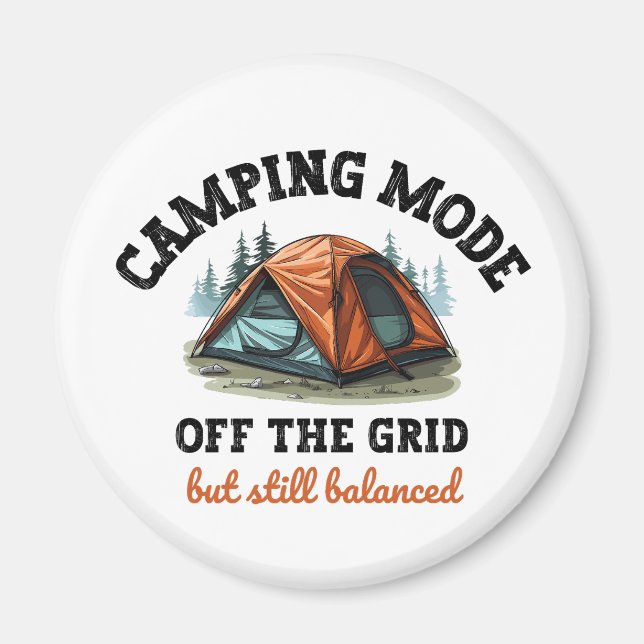 Camping Mode: Off The Grid - Funny Accountant Gift Magnet (Front)