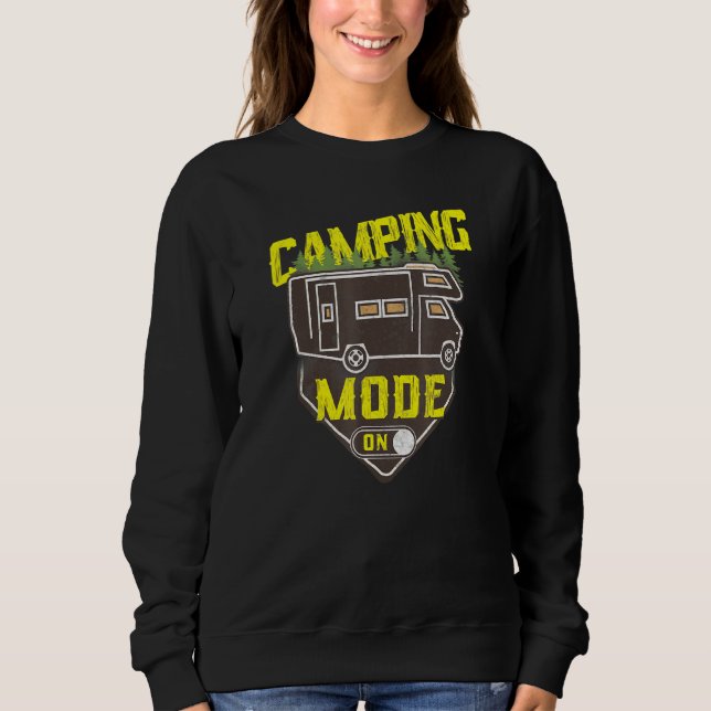 Camping Mode On Motorhome Campervan Sweatshirt (Front)